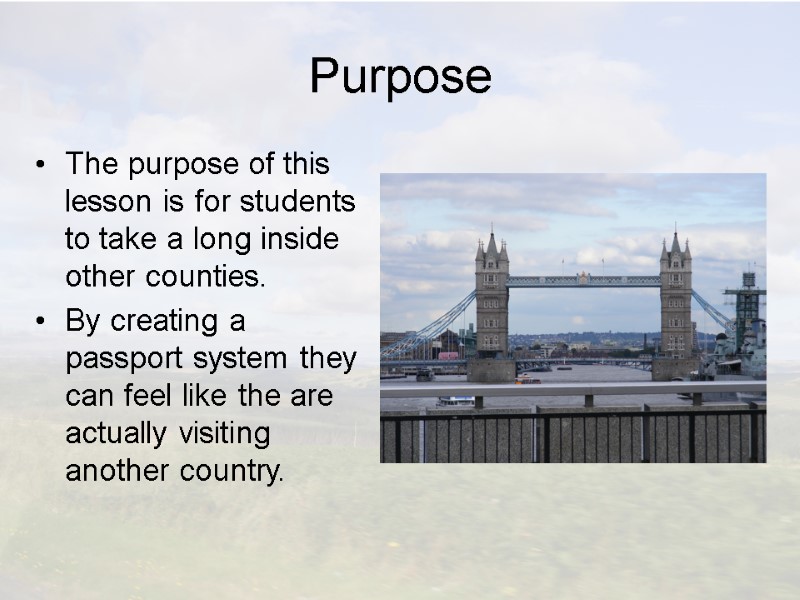 Purpose The purpose of this lesson is for students to take a long inside